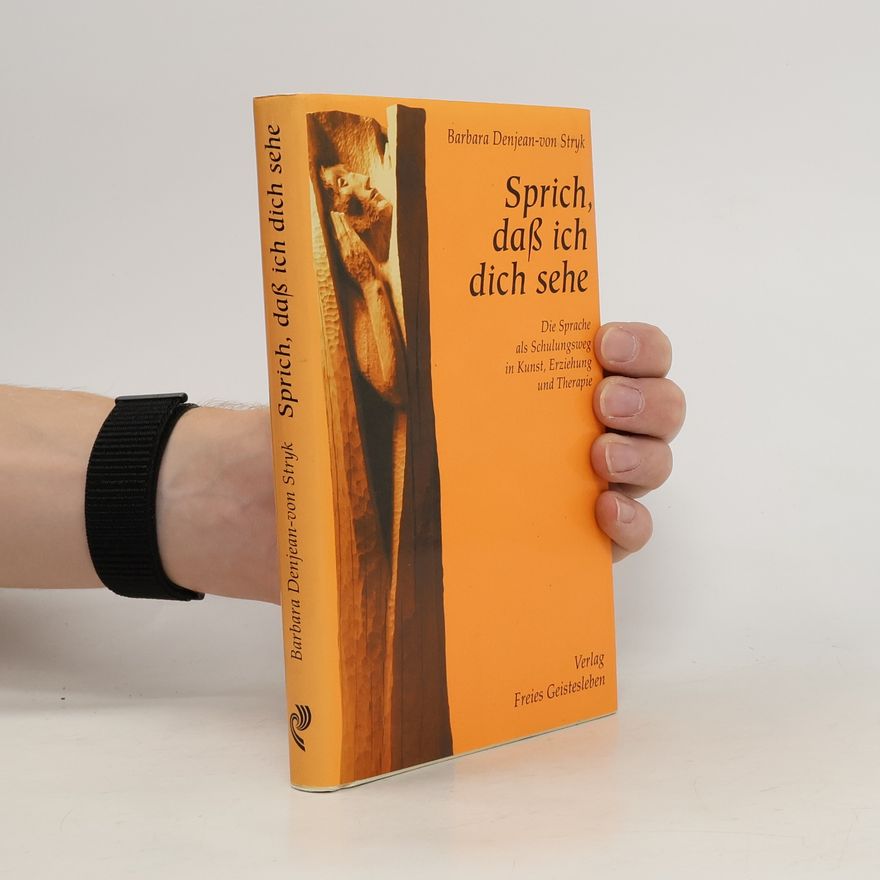 Barbara Denjean von Stryk Sprich, dass ich dich sehe ...