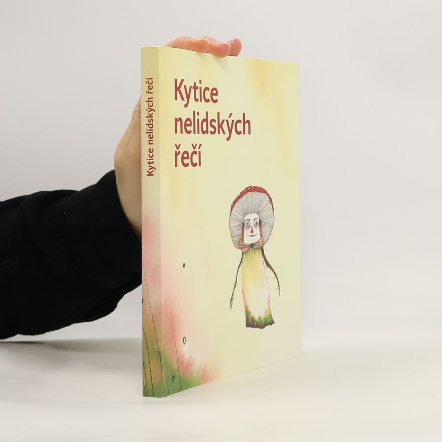 Martin Šorm Kytice nelidských řečí