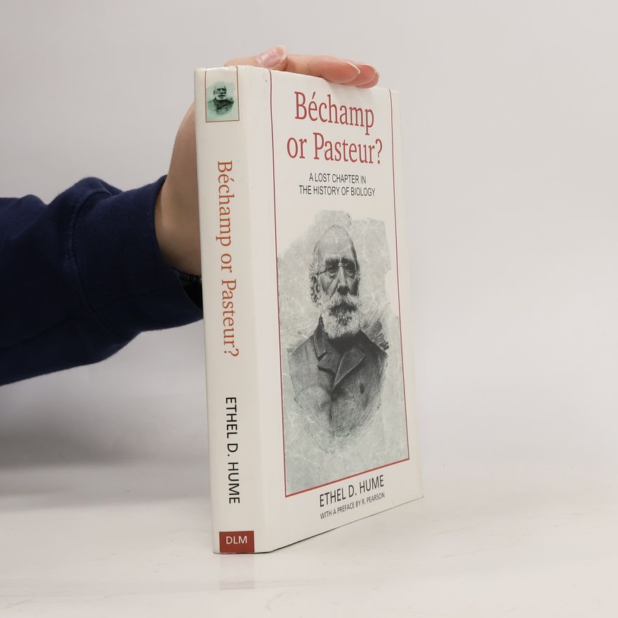 Ethel D. Hume Bechamp or Pasteur?