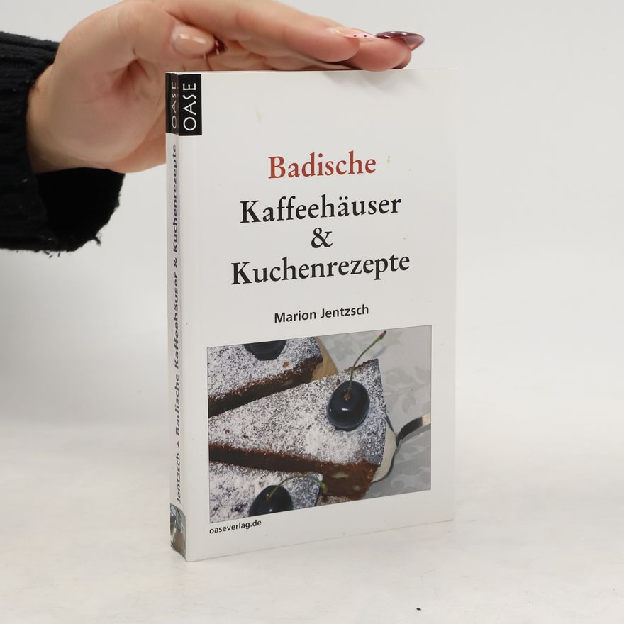 Marion Jentzsch Badische Kaffeehäuser & Kuchenrezepte
