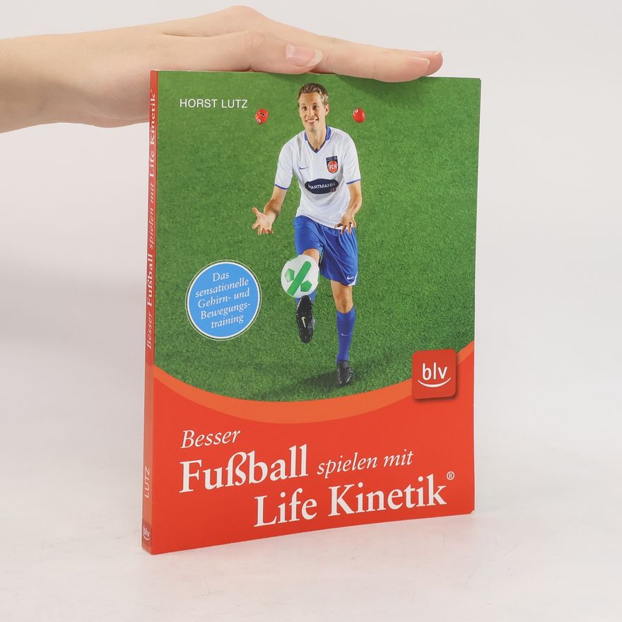 Horst Lutz Besser Fußball spielen mit Life Kinetik