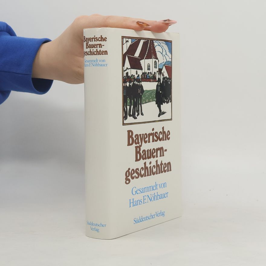 Hans F. Nöhbauer Bayerische Bauerngeschichten