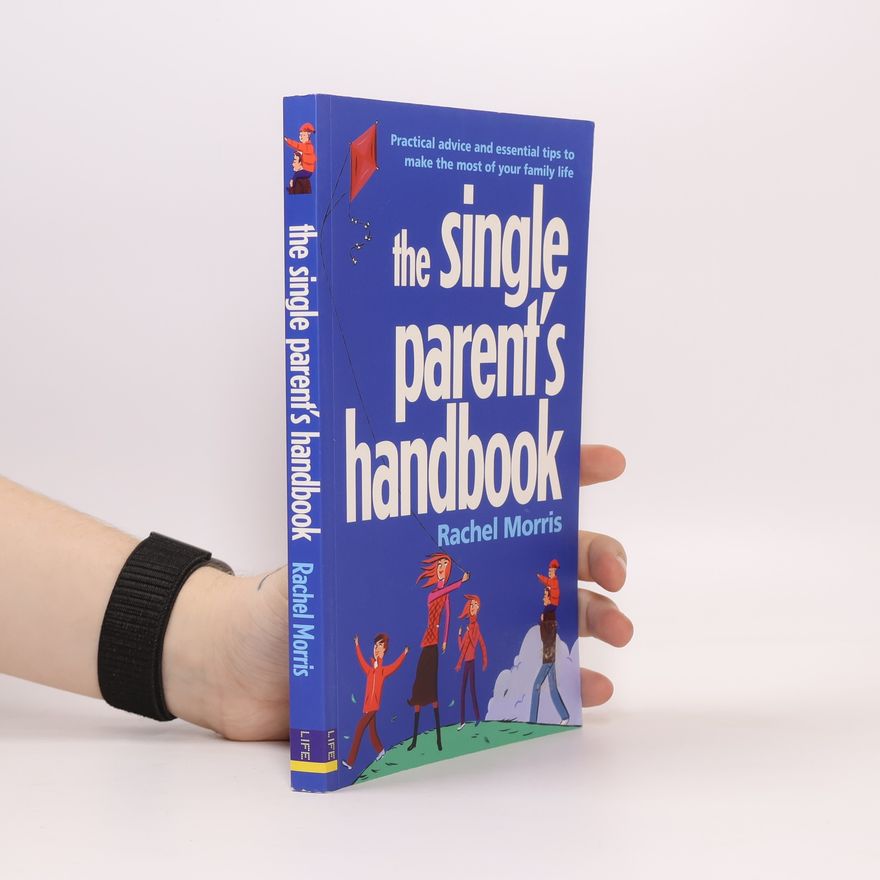 Rachel Morris The Single Parent's Handbook