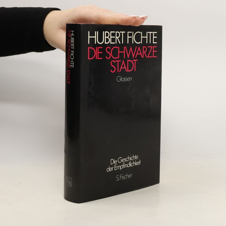 Hubert Fichte Die schwarze Stadt. Glossen
