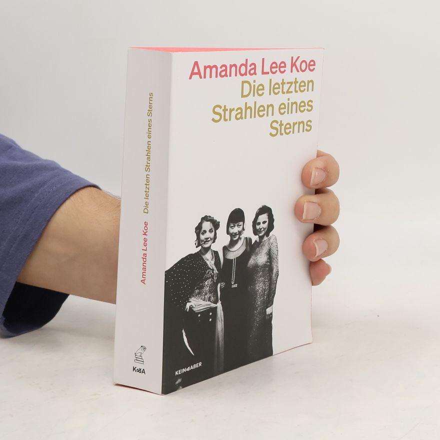 Amanda Lee Koe Die letzten Strahlen eines Sterns