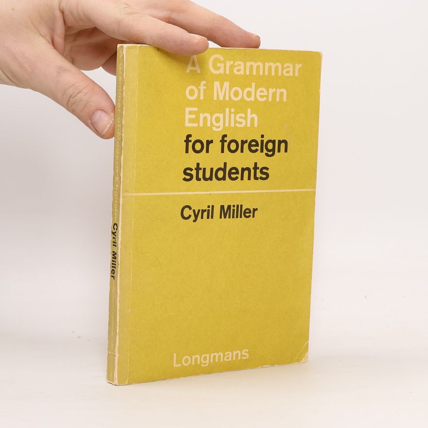 Cyril Miller A Grammar of modern English for foreign students