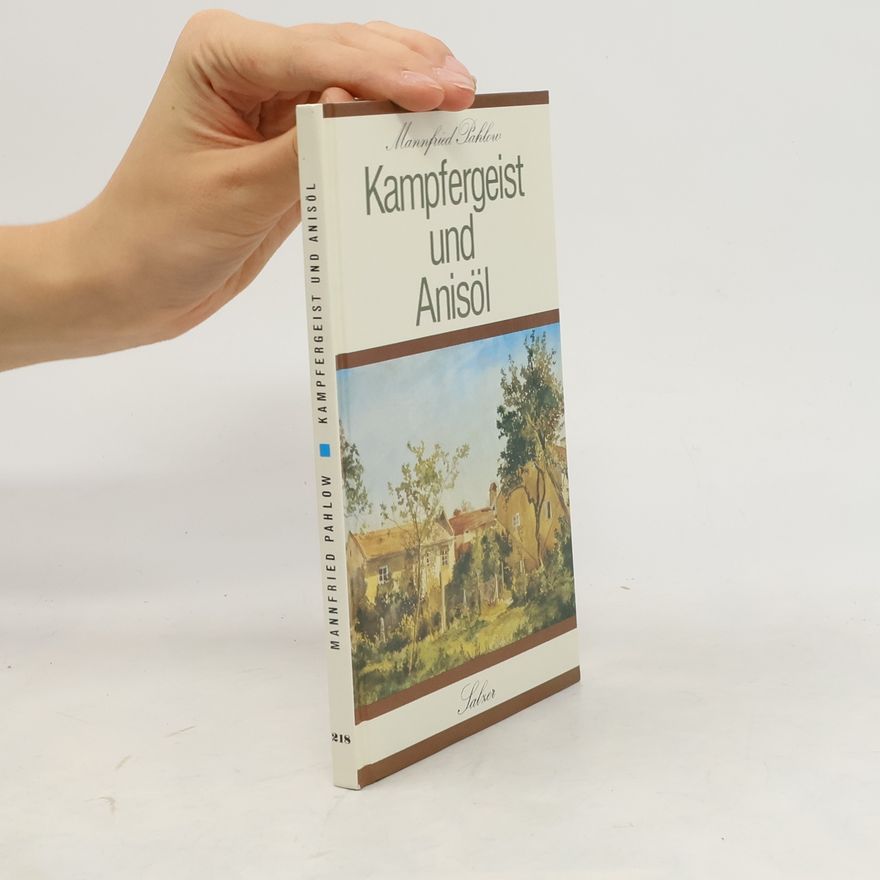 Mannfried Pahlow Kampfergeist und Anisöl