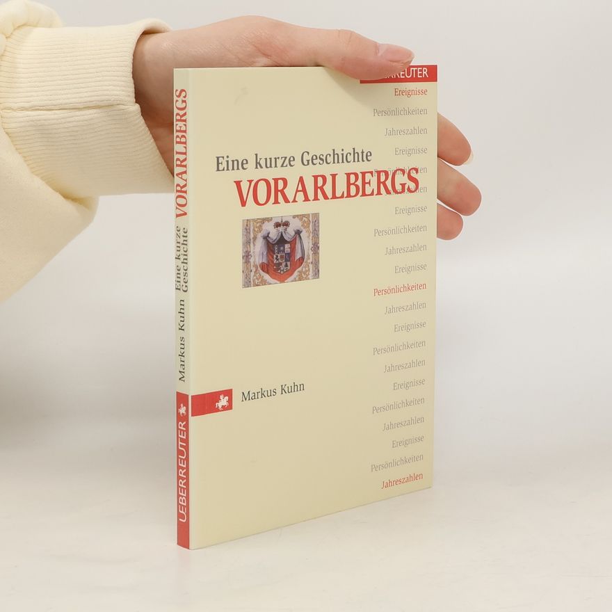Markus Kuhn Eine kurze Geschichte Vorarlbergs
