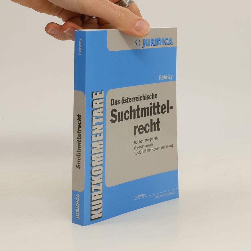 Ernst Eugen Fabrizy Das österreichische Suchtmittelrecht