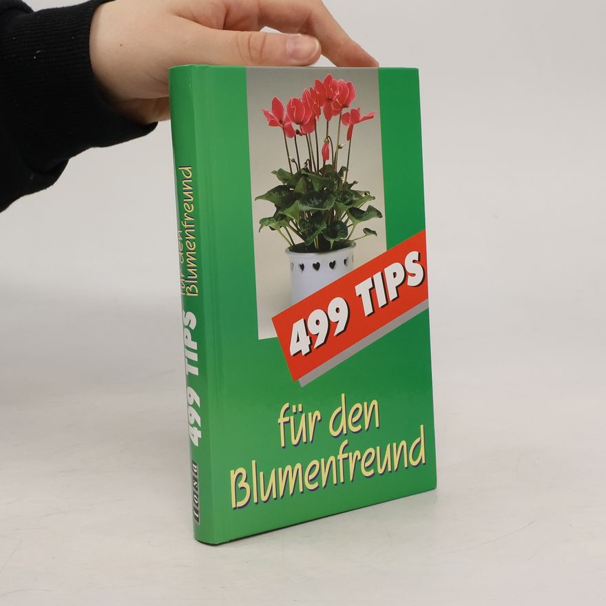 Elisabeth Ebner 499 Tips für den Blumenfreund