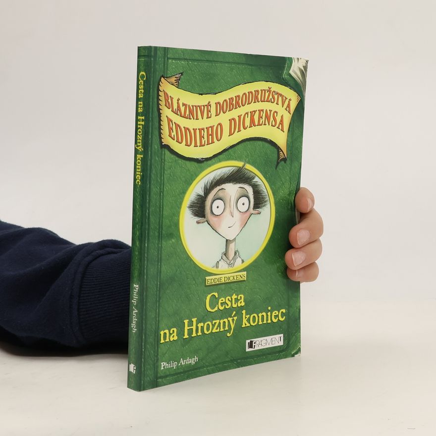 Philip Ardagh Bláznivé dobrodružstvá Eddieho Dickensa