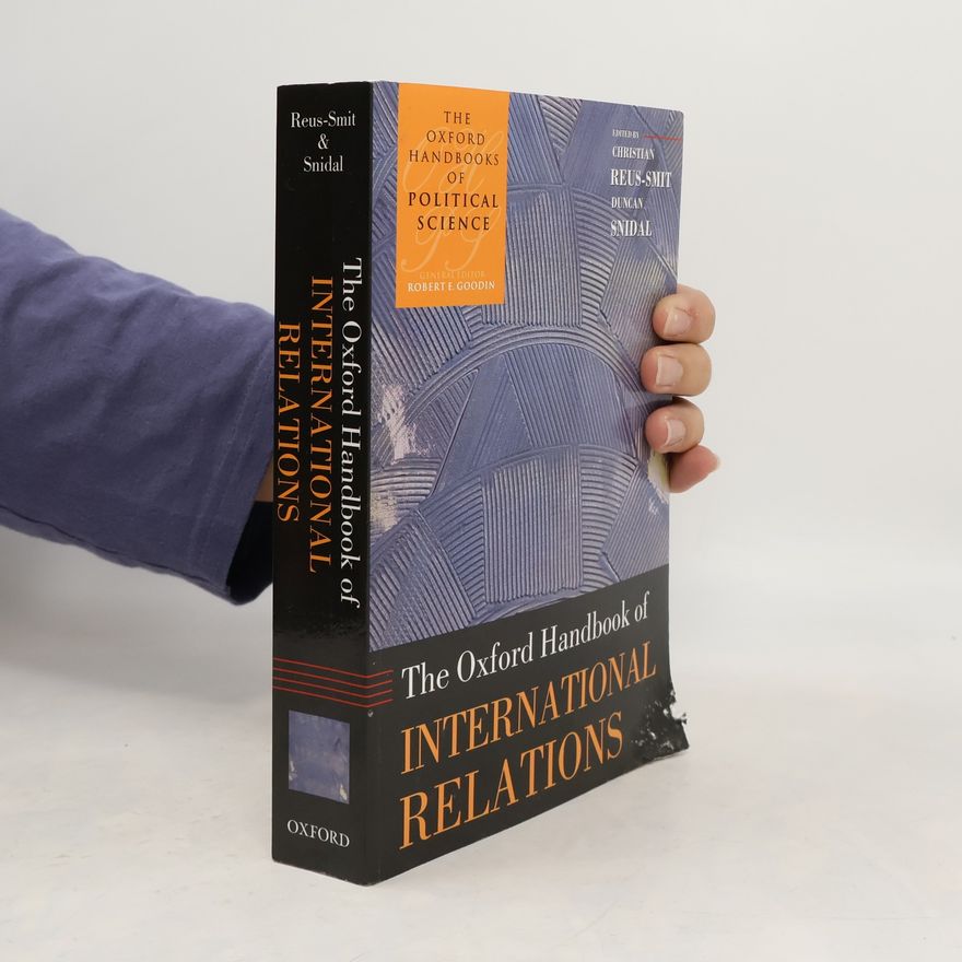 Duncan Snidal The Oxford Handbooks of Political Science: The Oxford Handbook of International Relations