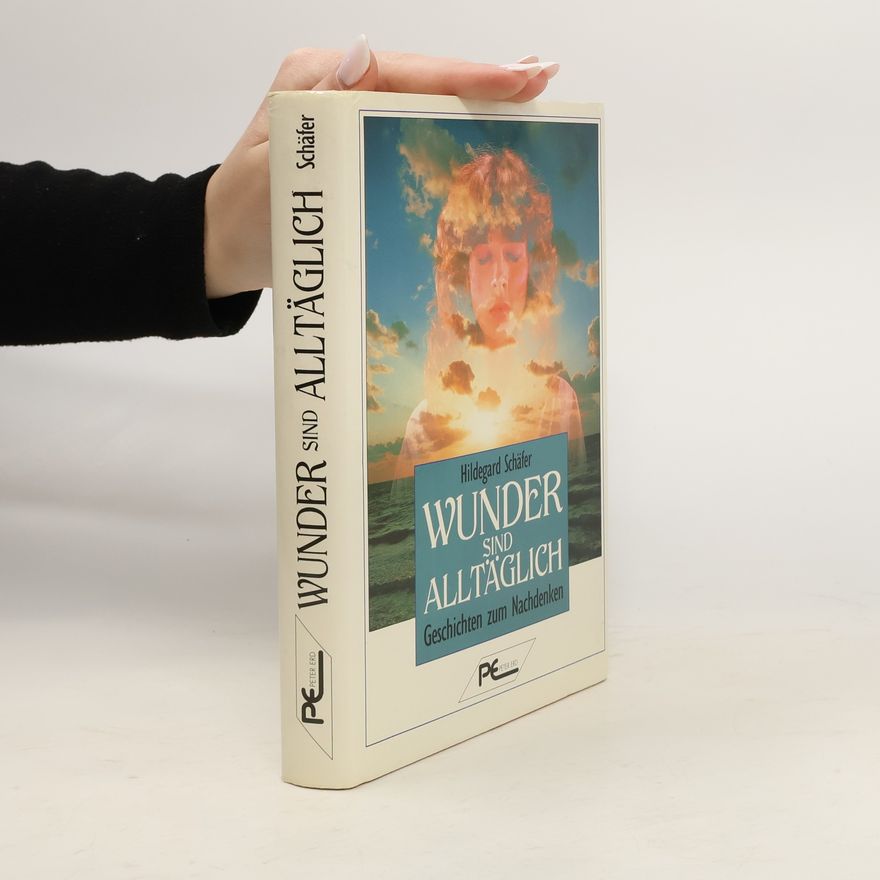 Hildegard Schäfer Wunder sind alltäglich