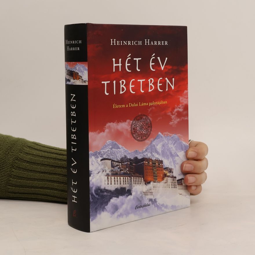 Heinrich Harrer Hét év Tibetben