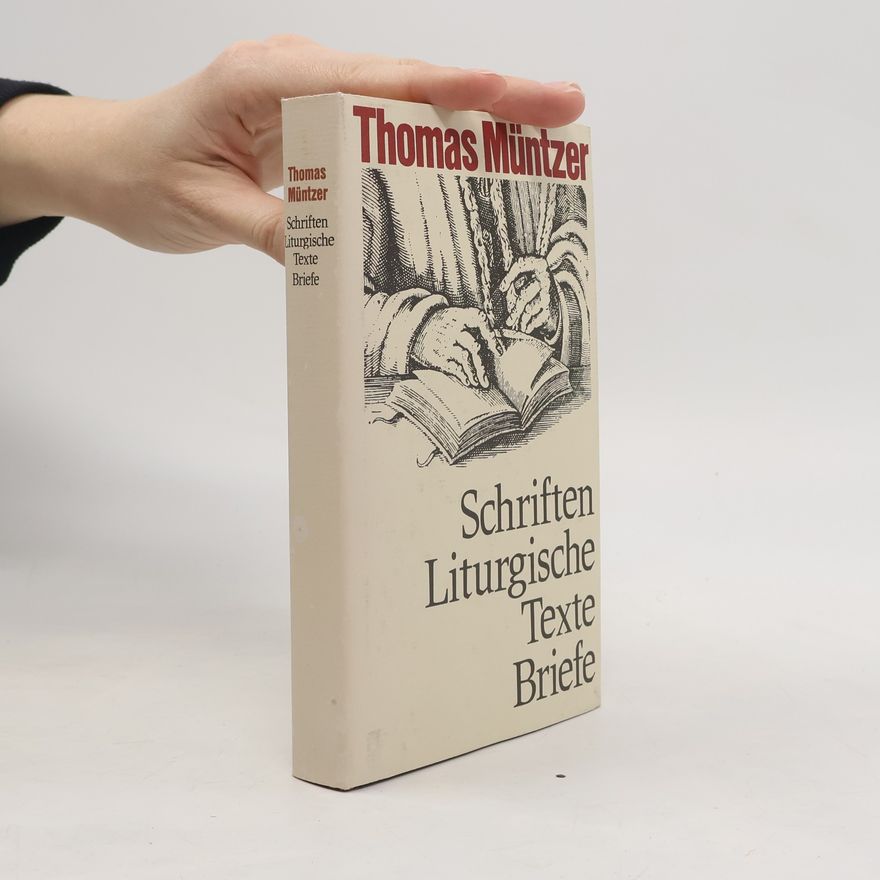 Thomas Müntzer Schriften, liturgische Texte, Briefe