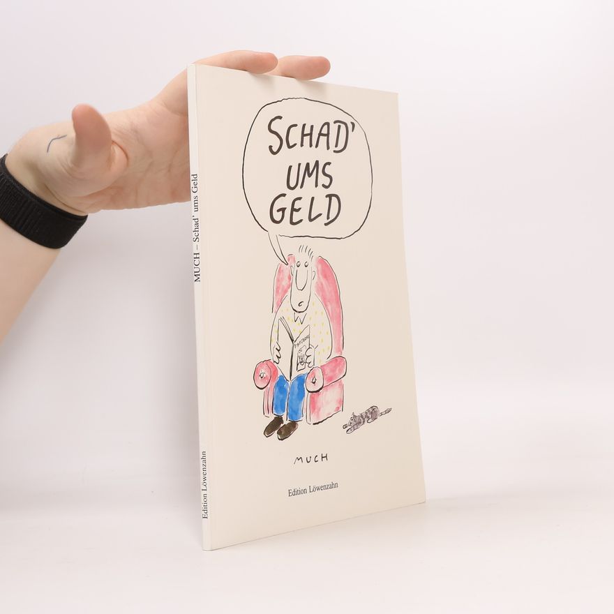 Much Schad' ums Geld