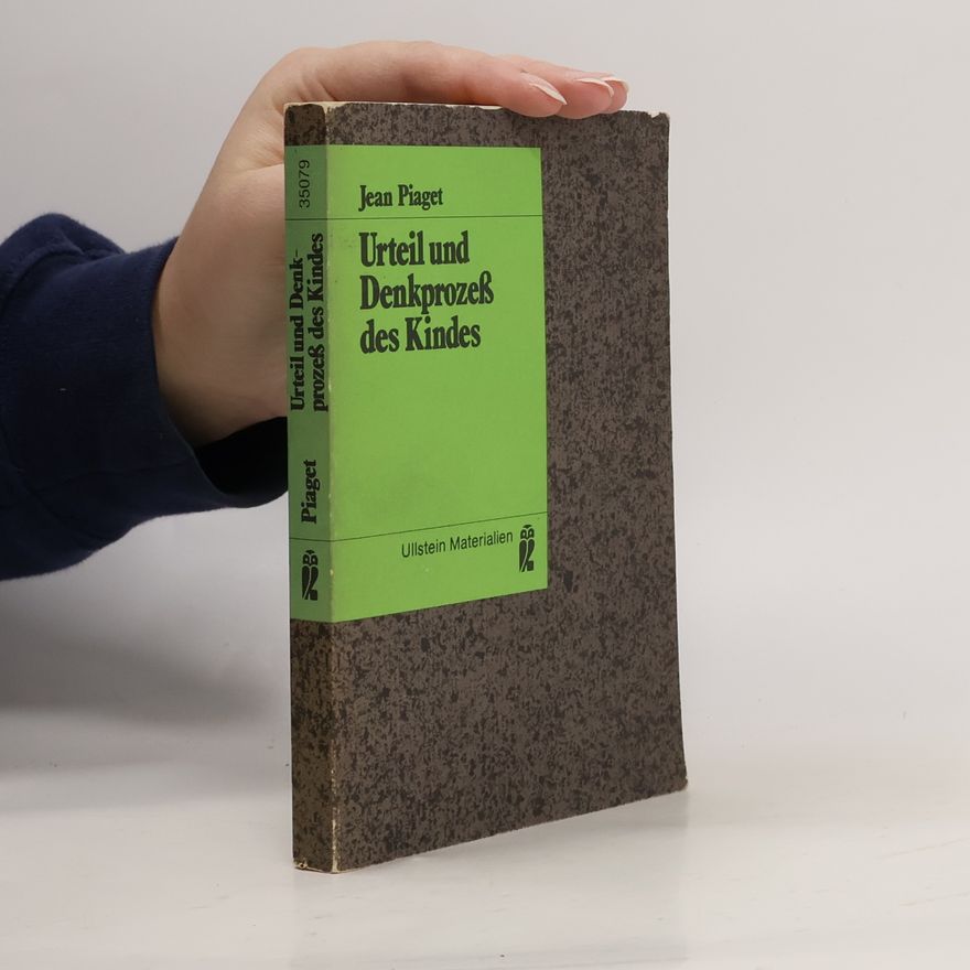 Jean Piaget Urteil und Denkprozess des Kindes