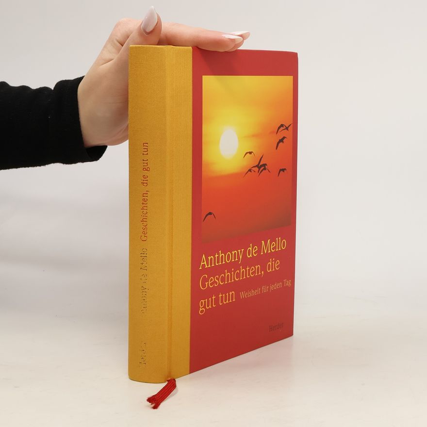 Anthony de Mello Geschichten, die gut tun