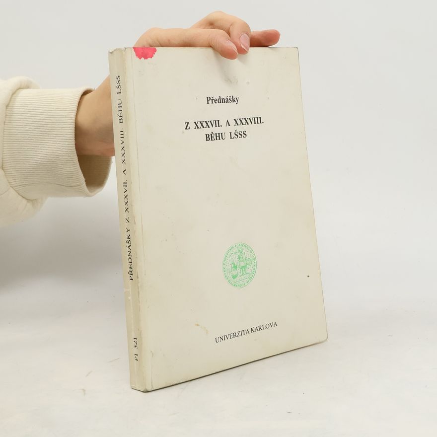 Univerzita Karlova. Letní škola slovanských studií Přednášky z XXXVII. a XXXVIII. běhu LŠSS