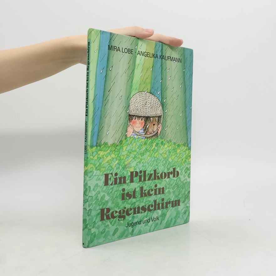 Mira Lobe Ein Pilzkorb ist kein Regenschirm