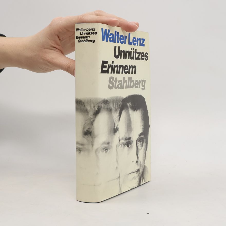 Walter Lenz Unnützes Erinnern