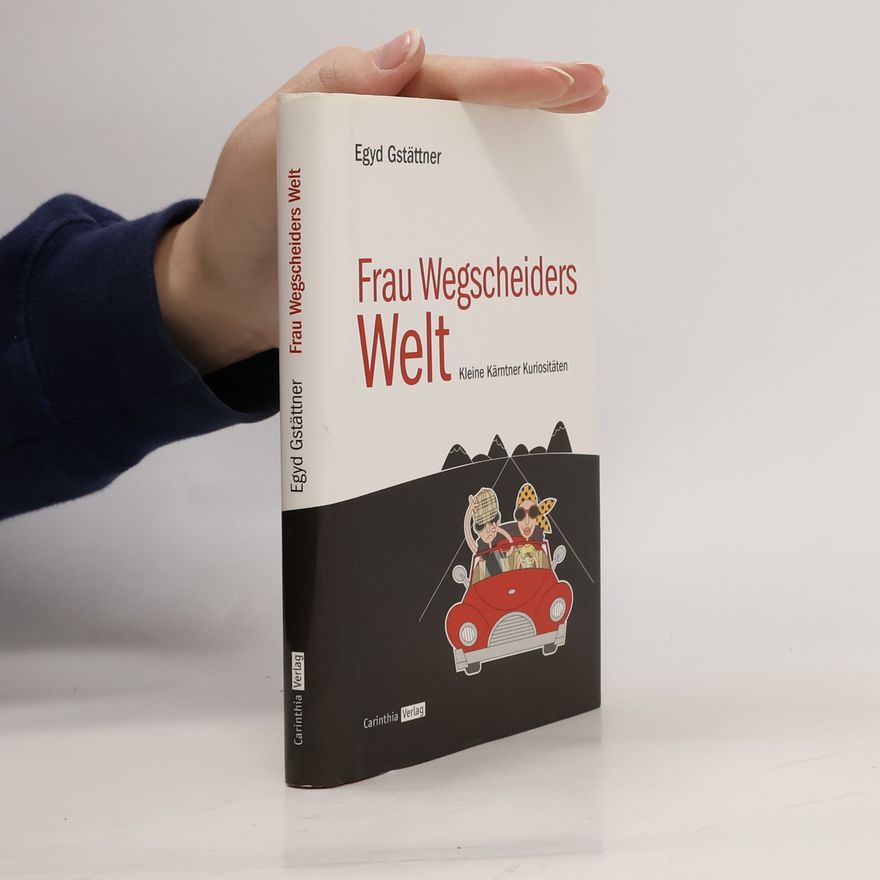 Egyd Gstättner Frau Wegscheiders Welt