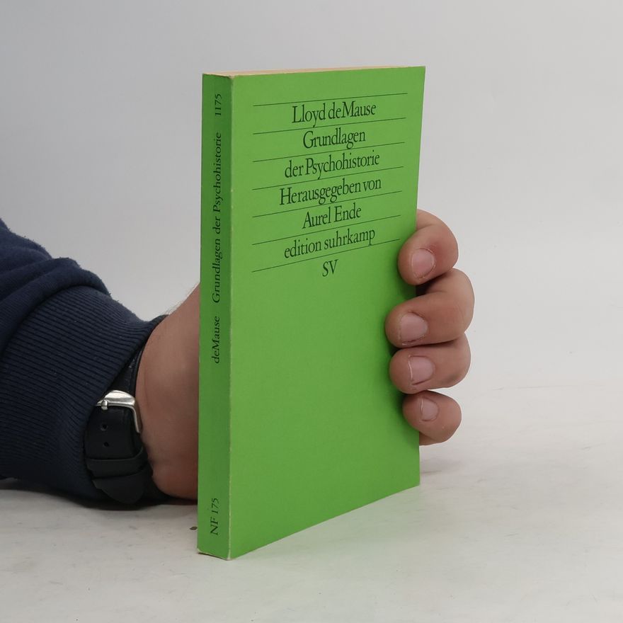 Lloyd de Mause Grundlagen der Psychohistorie