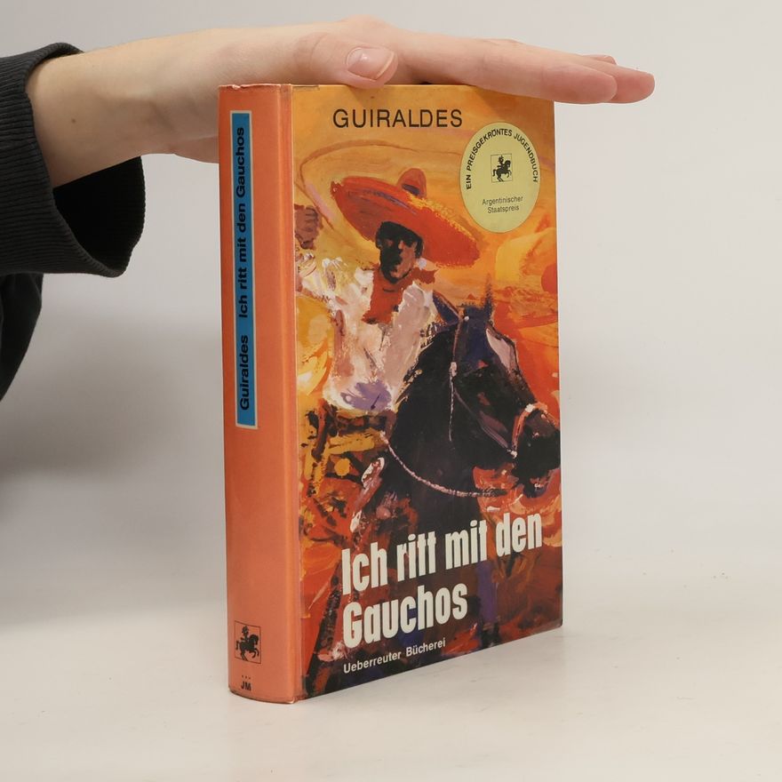 Ricardo Güiraldes Ich ritt mit den Gauchos