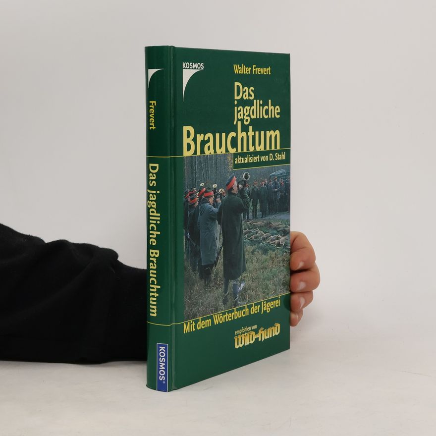 Walter Frevert Das jagdliche Brauchtum