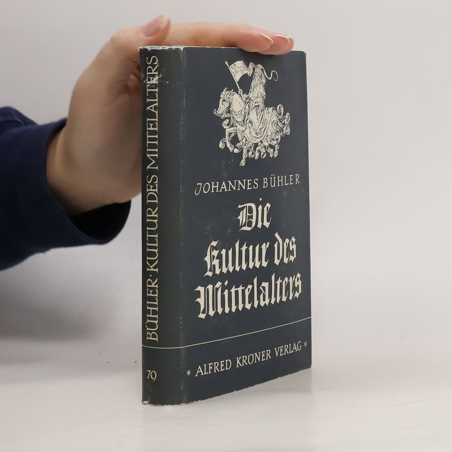 Johannes Bühler Die Kultur des Mittelalters