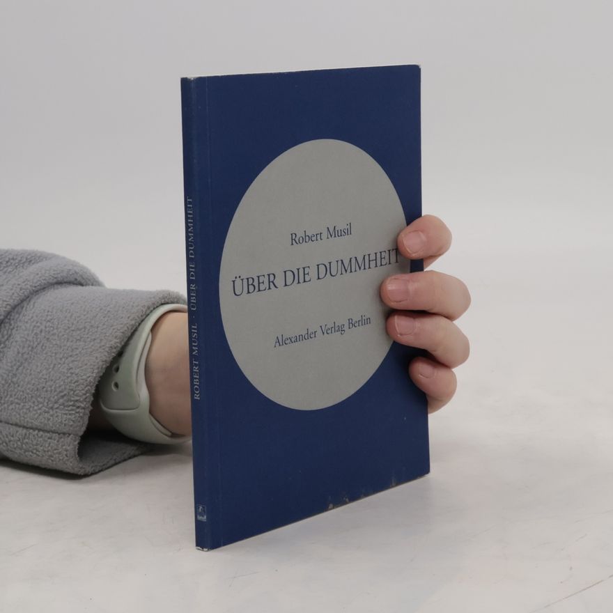 Robert Musil Über die Dummheit