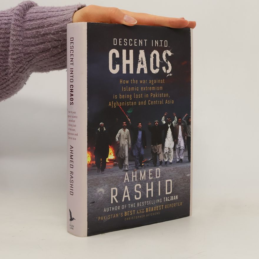 Ahmed Rashid Descent Into Chaos