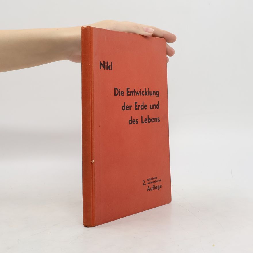 Alfred Nikl Die Entwicklung der Erde und des Lebens