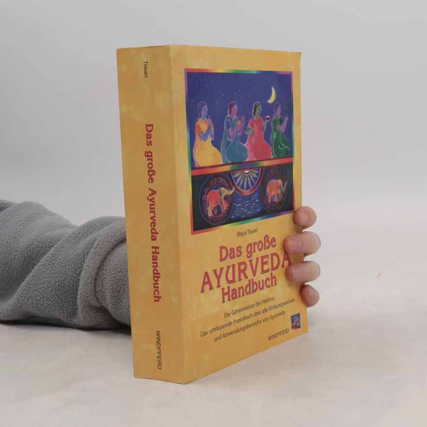 Maya Tiwari Das große Ayurveda Handbuch