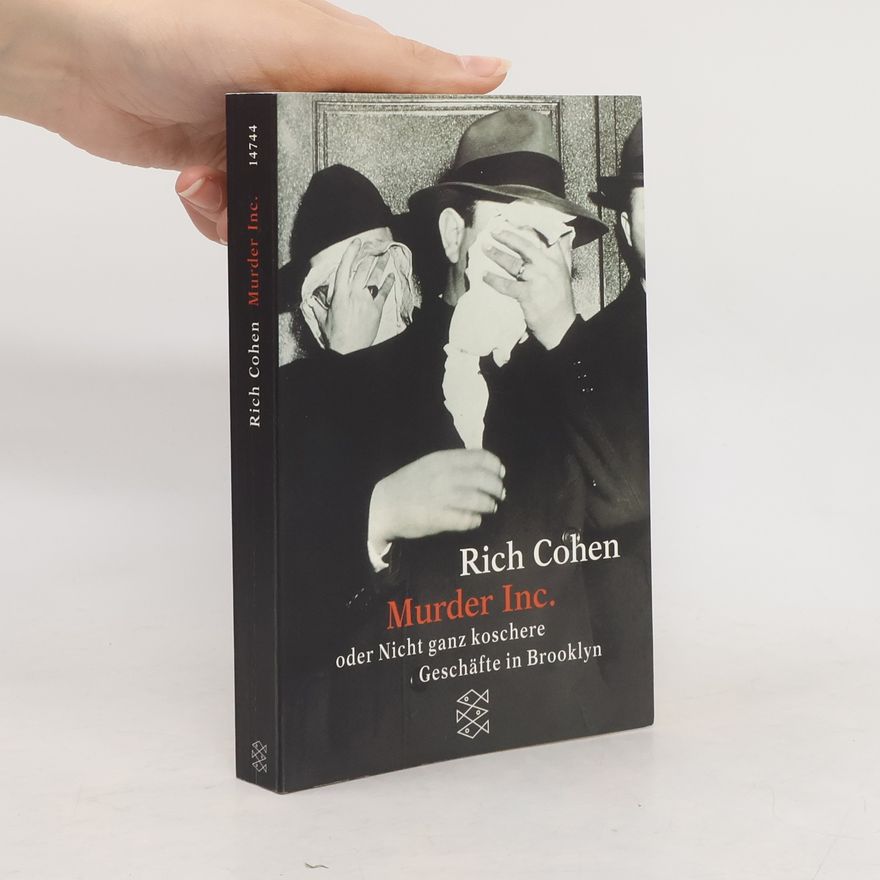 Rich Cohen Murder Inc. oder nicht ganz koschere Geschäfte in Brooklyn