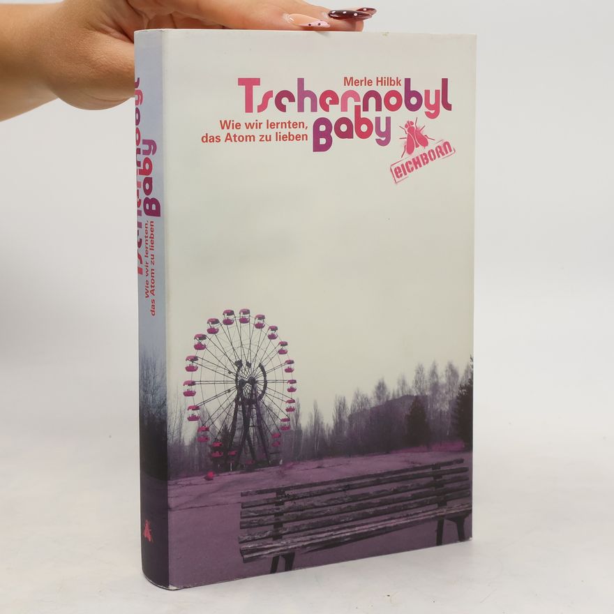 Merle Hilbk Tschernobyl-Baby