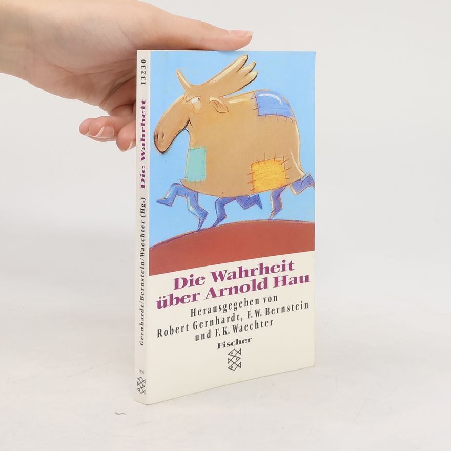 F. K. Waechter Die Wahrheit über Arnold Hau
