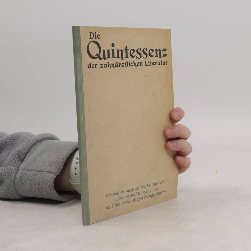 Autorenkollektiv Die Quintessenz der zahnärztlichen Literatur