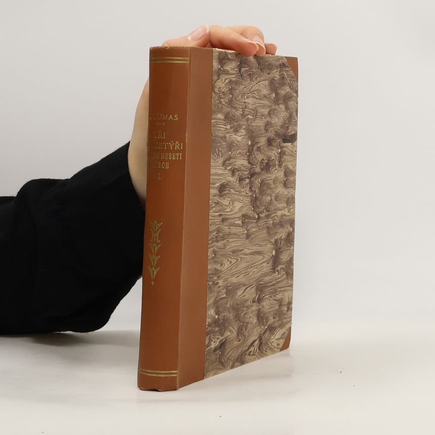 Alexandre Dumas der Ältere Tři mušketýři ještě po deseti letech Díl VI. Svazek I.