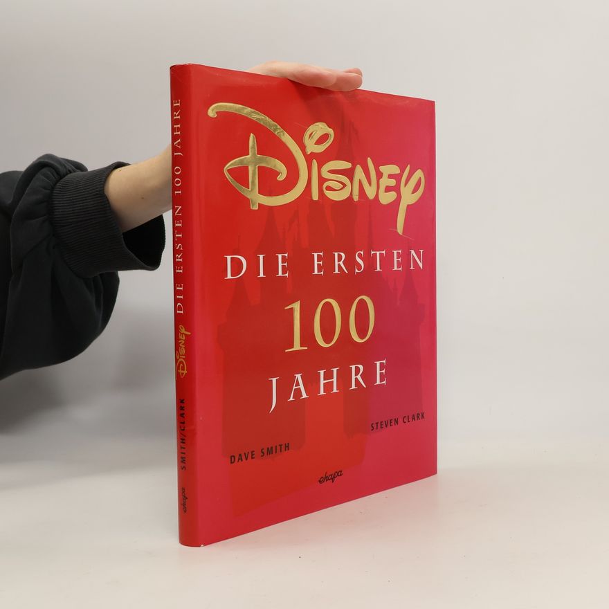 Dave Smith Disney - die ersten 100 Jahre