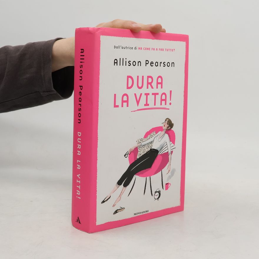 Allison Pearson Dura la vita!