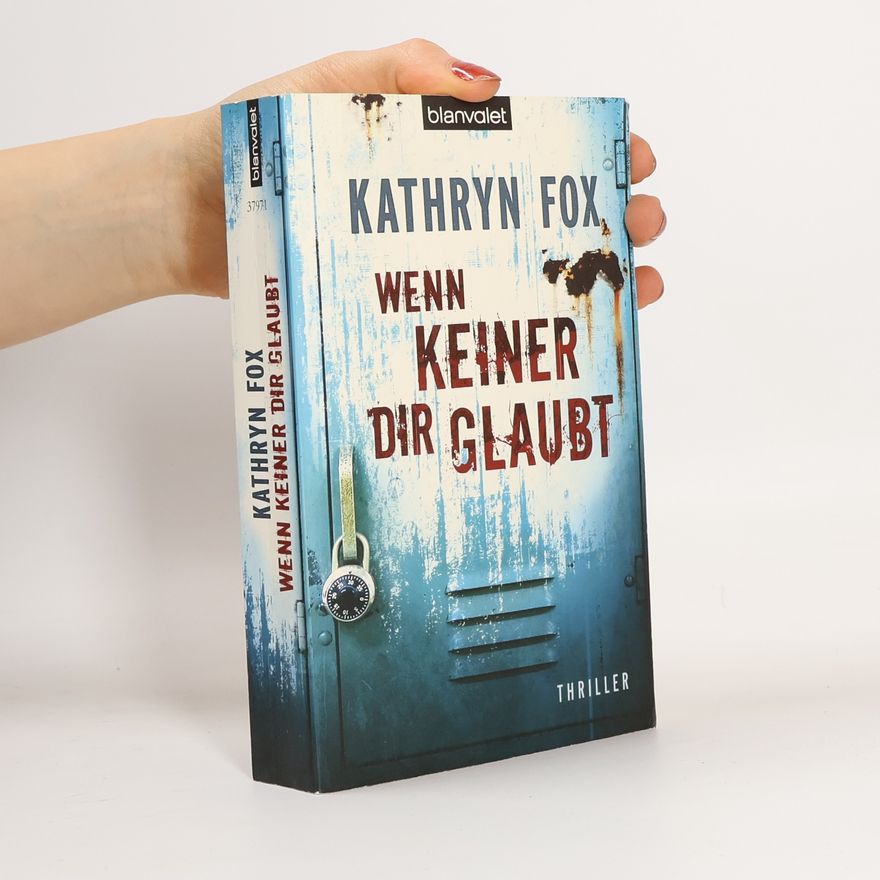 Kathryn Fox Wenn keiner dir glaubt. Thriller