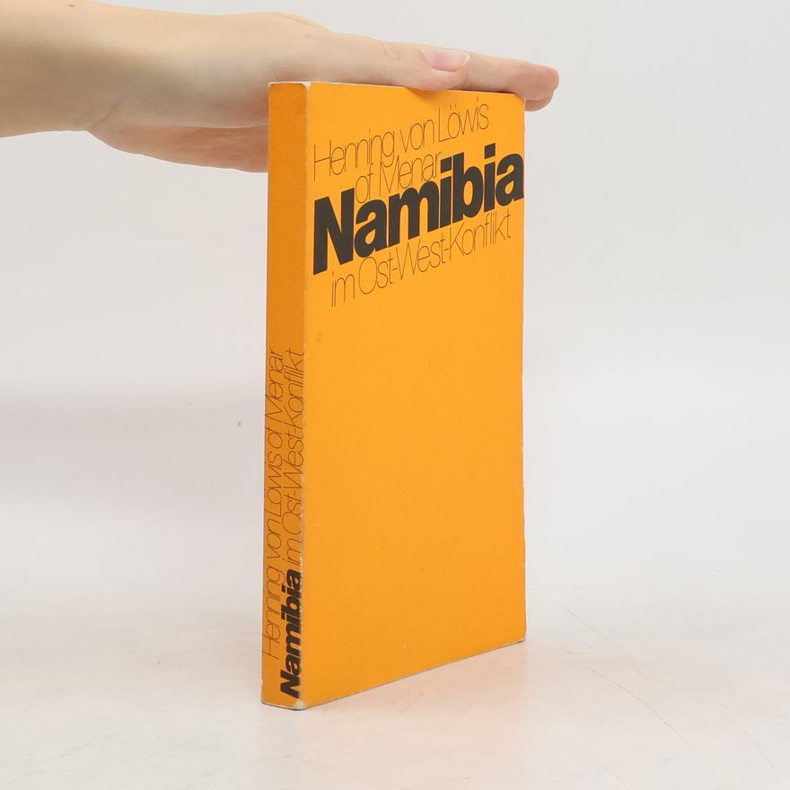 Henning von Löwis of Menar Namibia im Ost-West-Konflikt