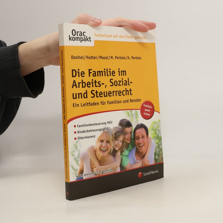 Günter Danhel Die Familie im Arbeits-, Sozial- und Steuerrecht
