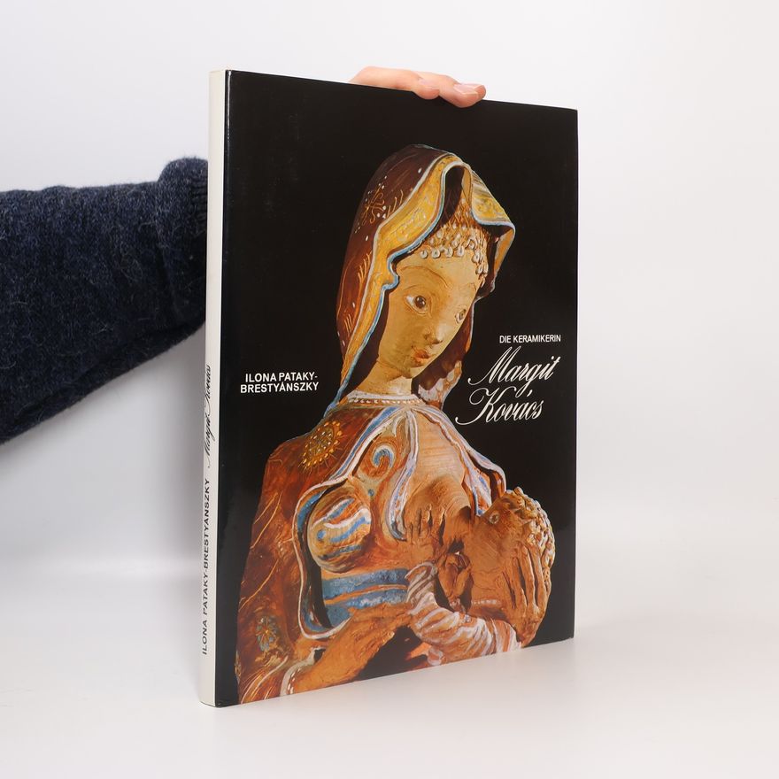 Ilona PatakyBrestyánszky Die Keramikerin Margit Kovács