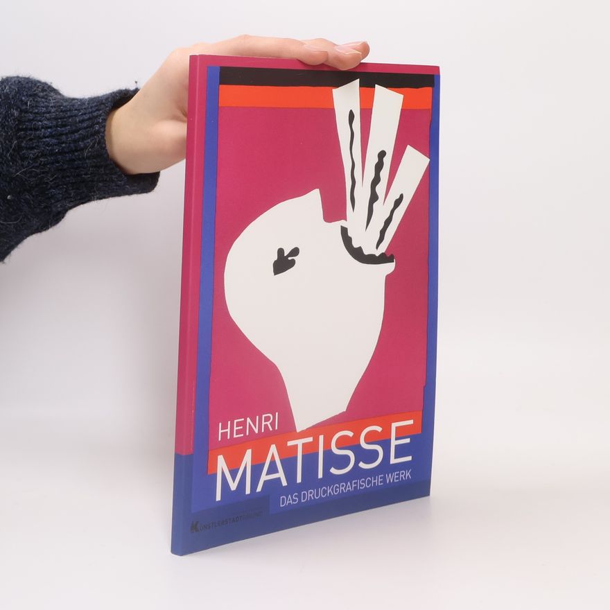 Autorenkollektiv Henri Matisse, das druckgrafische Werk