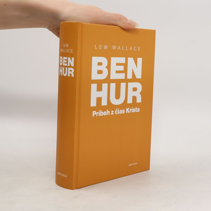Lew Wallace Ben Hur - Príbeh z čias Krista