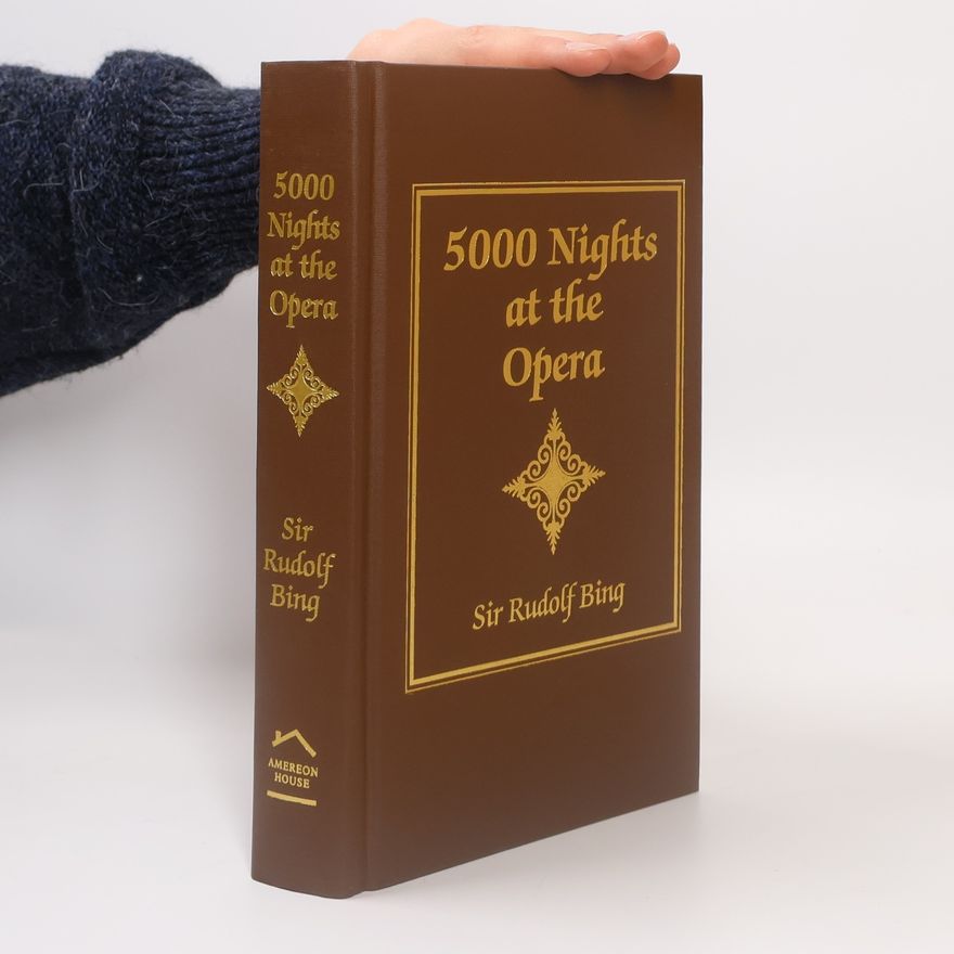 Rudolf Bing 5000 Nights at the Opera