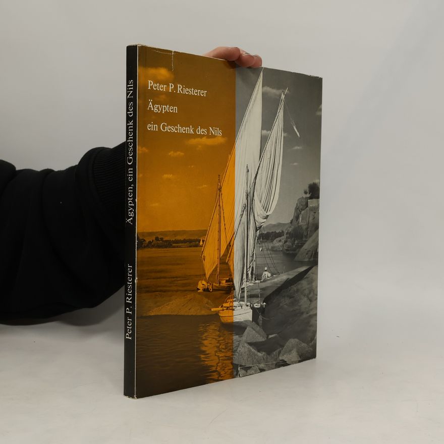 Peter P. Riesterer Ägypten ein Geschenk des Nils
