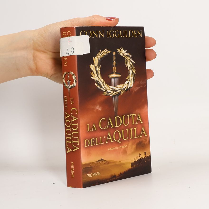 Conn Iggulden La Caduta Dell'aquila
